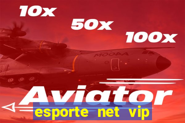 esporte net vip bet apostas